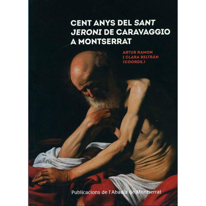 100 years of  the 'Sant Jeroni' from Caravaggio in Montserrat